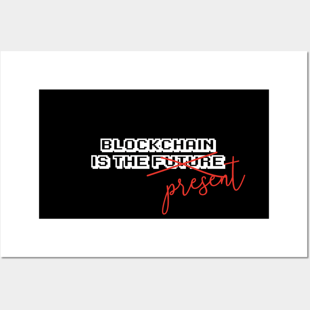 Blockchain is the future Wall Art by Rocadisseny